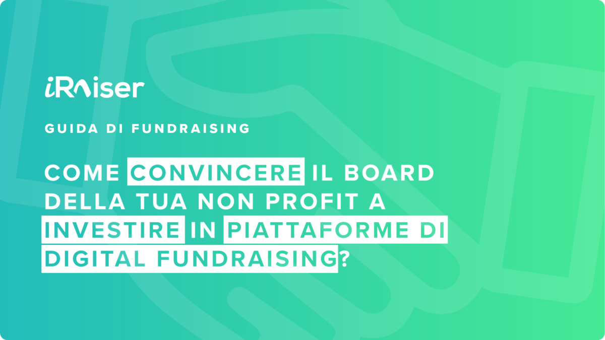Come convincere il board a investire in strumenti di digital fundraising?